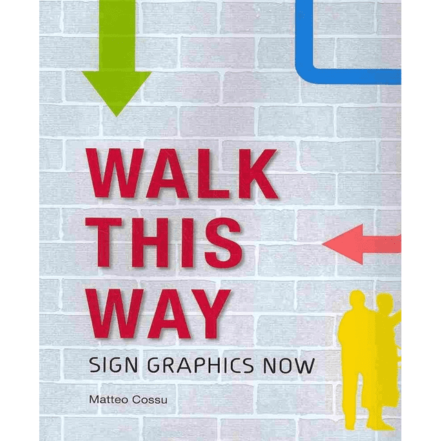 Libro Walk These Way Desig Signs Tapa Dura, Autor Matteo Cossu, Editorial Harper Design