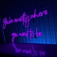 thumbnail image 2 of Handmadetneonsign You're Exactly Where You Need To Be Neon Sign, Motivational Quotes Wall Art Decor, Home Wall Decor, 2 of 5