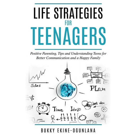 Life Strategies for Teenagers: Positive Parenting Tips and Understanding Teens for Better Communication and Happy Family (Paperback)(Large Print)
