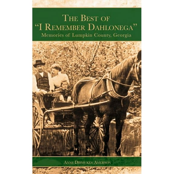 The Best of "I Remember Dahlonega" (Hardcover)