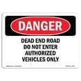 thumbnail image 1 of SignMission OS-DS-A-1824-L-2131 18 x 24 in. OSHA Danger Sign - Dead End Road Do Not Enter Authorized Vehicles, 1 of 1
