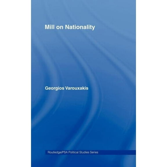 Routledge/Psa Political Studies Mill on Nationality, Book 3, (Hardcover)
