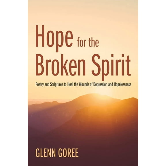 Hope for the Broken Spirit (Paperback)