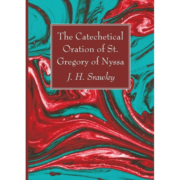 The Catechetical Oration of St. Gregory of Nyssa (Paperback)