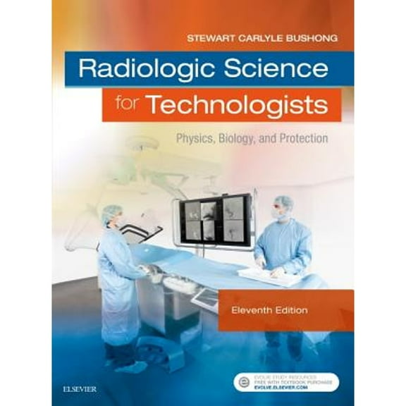 Pre-Owned Radiologic Science for Technologists: Physics, Biology, and Protection, 9780323353779, 0323353770, Hardcover, 11 edition