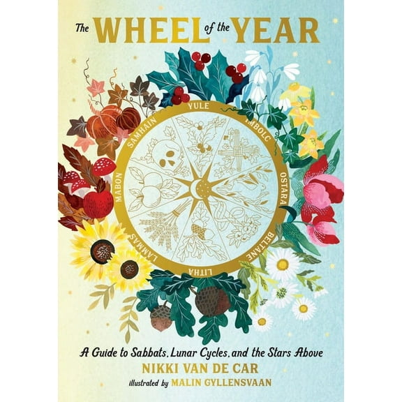 The Wheel of the Year: A Guide to Sabbats, Lunar Cycles, and the Stars Above, (Hardcover)