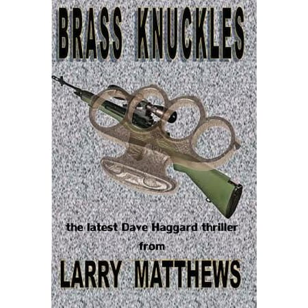 Brass Knuckles A Dave Haggard Thriller Walmart Com