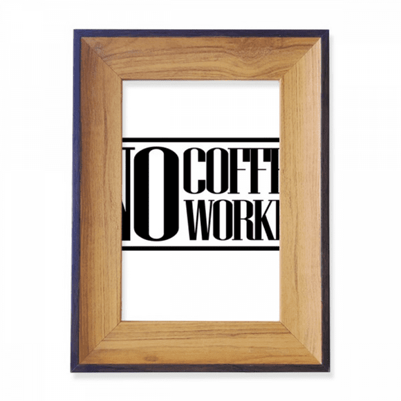 No Coffee No Workee Quote Photo Frame Exhibition Display Art Desktop Painting