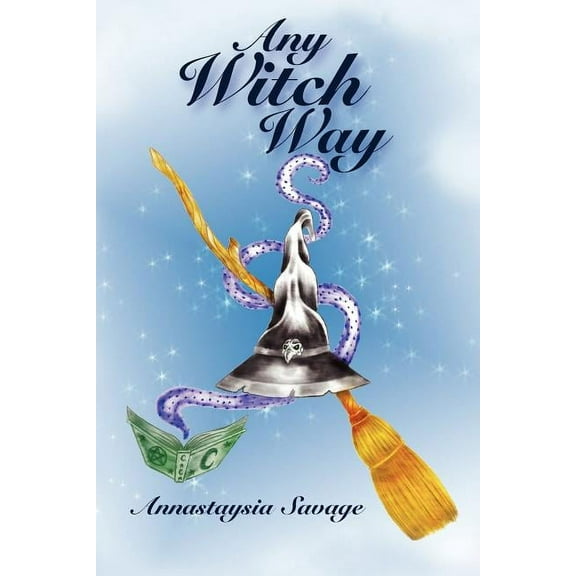 Any Witch Way (Paperback) by Annastaysia Savage