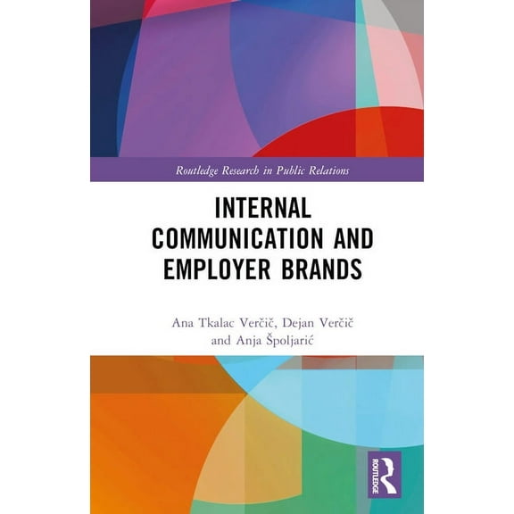 Routledge Research in Public Relations Internal Communication and Employer Brands, (Hardcover)