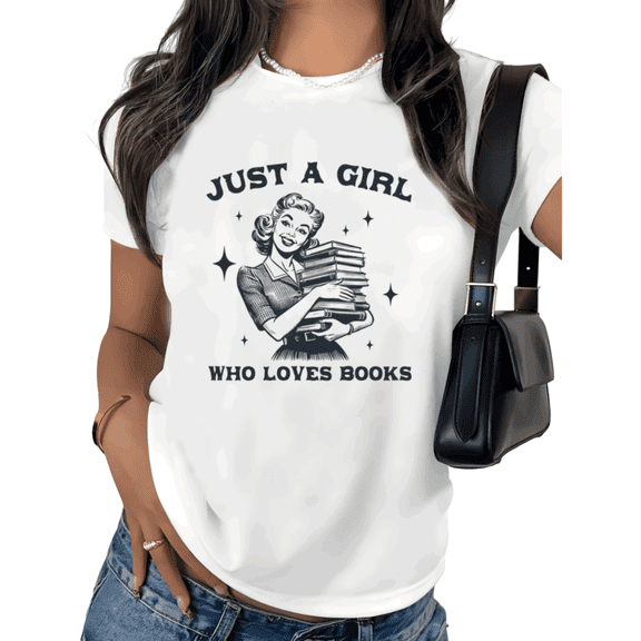 White Just A Girl Who Loves Books Tshirt Pattern Tees Literary Lover Gift S-5XL Tops