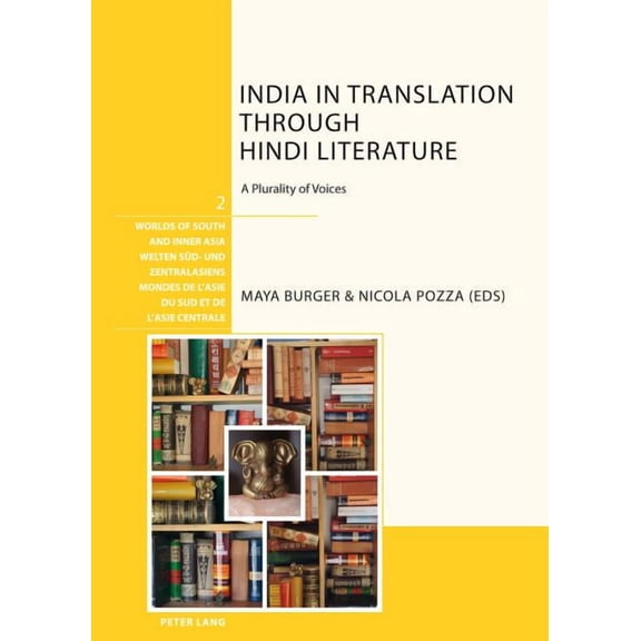 Welten Sued- Und Zentralasiens / Worlds Of South And Inner A: India in Translation Through Hindi Literature: A Plurality of Voices (Hardcover)