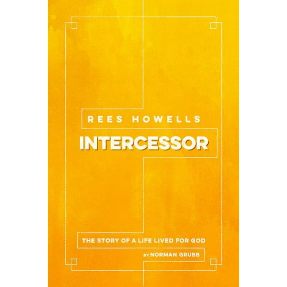 Rees Howells, Intercessor (Paperback)
