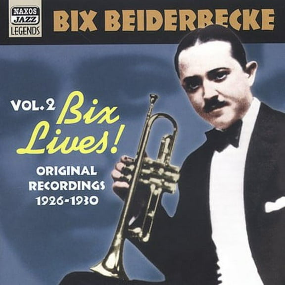 Bix Beiderbecke - Bix Lives! - Music & Performance - CD