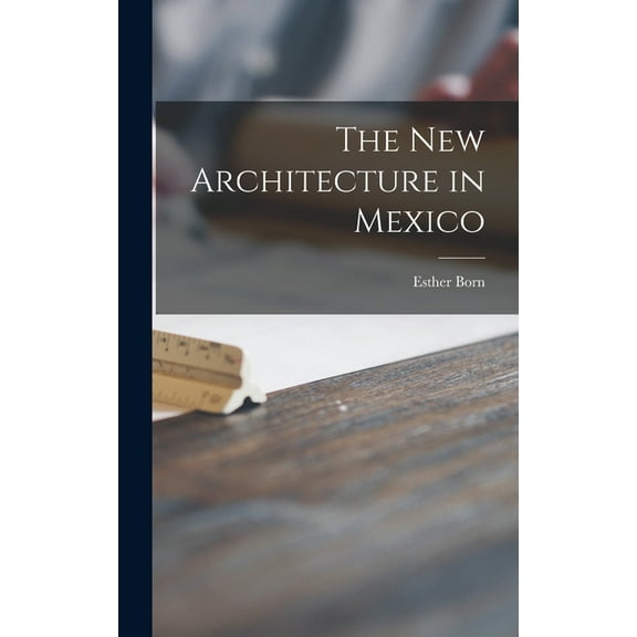 The New Architecture in Mexico, (Hardcover)