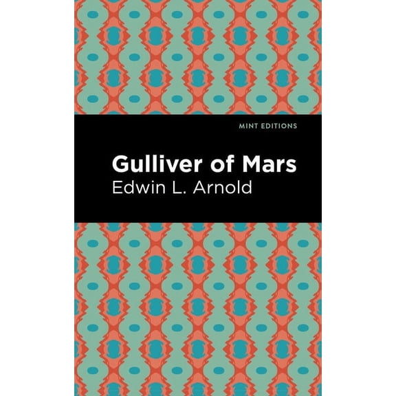 Mint Editions (Scientific and Speculativ Gulliver of Mars, (Paperback)