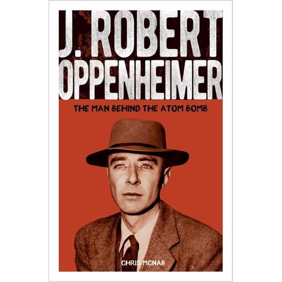 Sirius Biographies J. Robert Oppenheimer: The Man Behind the Atom Bomb, (Paperback)