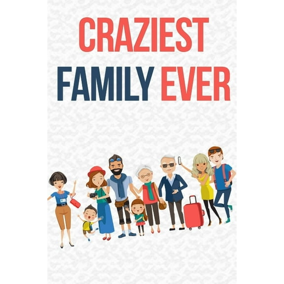 Craziest Family Ever (Paperback)