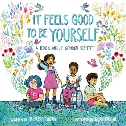 Pre-Owned It Feels Good to Be Yourself: A Book About Gender Identity, 9781250302953, 1250302951, Hardcover, Illustrated edition