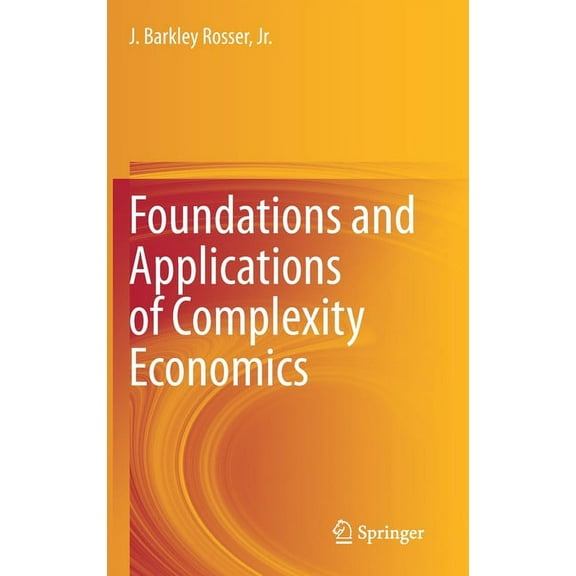 Foundations and Applications of Complexity Economics, (Hardcover)