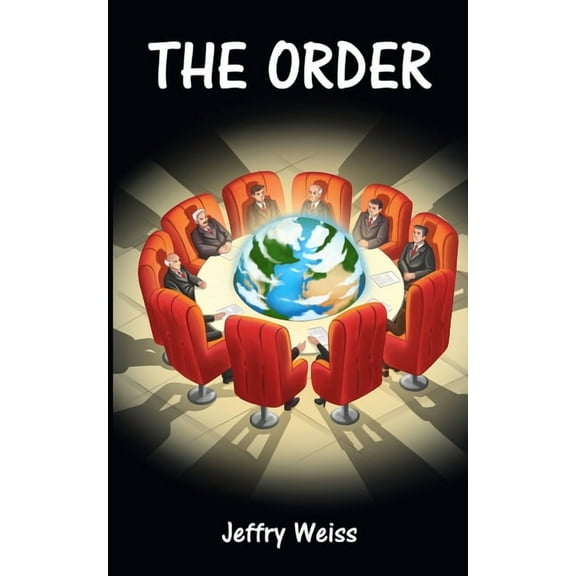 The Order A Paul Decker Assignment Paperback 1729084532 9781729084533 Mr. Jeffry Weiss