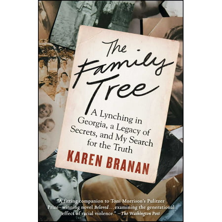 The Family Tree : A Lynching in Georgia, a Legacy of Secrets, and My Search for the