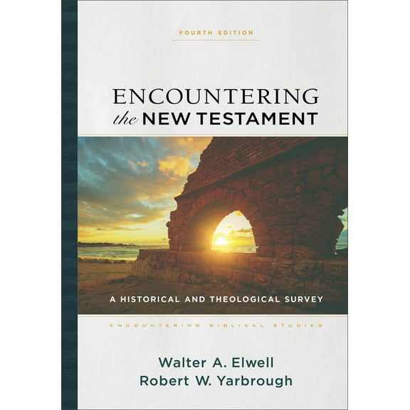 Encountering Biblical Studies Encountering the New Testament: A Historical and Theological Survey, (Hardcover)