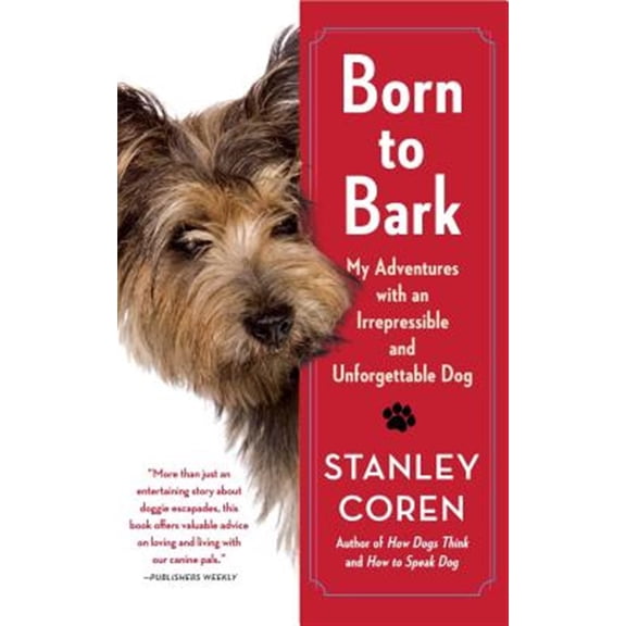 Pre-Owned Born to Bark: My Adventures with an Irrepressible and Unforgettable Dog Paperback