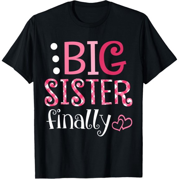 Big Sister Finally Pregnancy Announcement T-Shirt