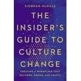 thumbnail image 2 of The Insider's Guide to Culture Change: Creating a Workplace That Delivers, Grows, and Adapts, 2 of 2