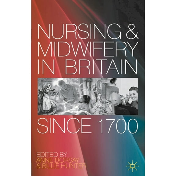 Nursing and Midwifery in Britain Since 1700, (Paperback)