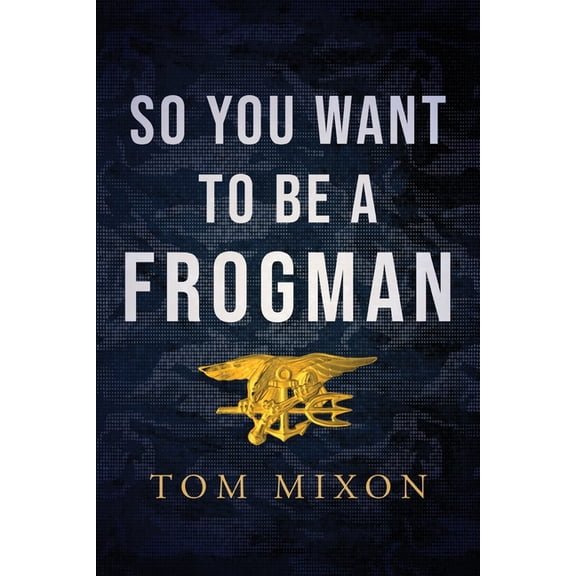 So You Want To Be a Frogman, (Paperback)
