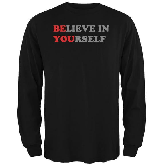 Believe in Yourself Be You Quote Black Adult Long Sleeve T-Shirt - X-Large
