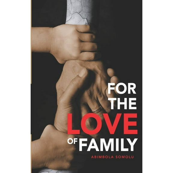 For The Love of Family : The family institution must be preserved at all cost. (Paperback)
