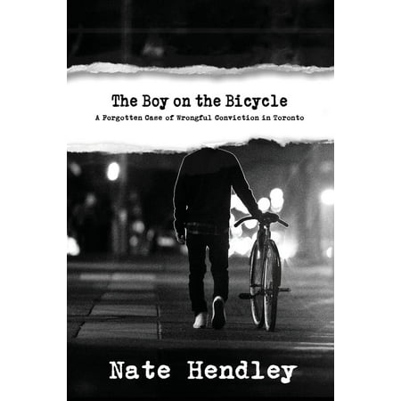 The Boy on the Bicycle : A Forgotten Case of Wrongful Conviction in