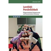 Lernfeld: Personlichkeit : Korperorientierte Entspannungs- Und Konzentrations-Schulung K.E.K.S (Paperback)