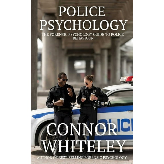 Introductory Police Psychology: The Forensic Psychology Guide To Police Behaviour, Book 36, (Paperback)