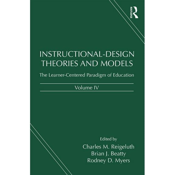 Instructional-Design Theories and Models, Volume IV: The Learner-Centered Paradigm of Education, (Hardcover)