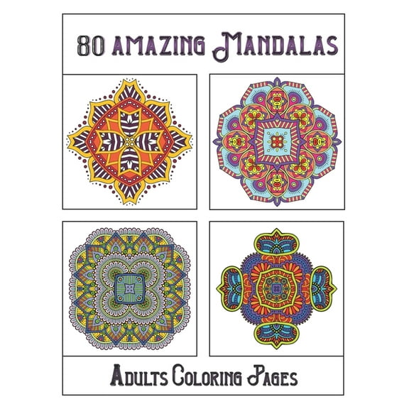 80 Amazing Mandalas Adults Coloring Pages: mandala coloring book for all: 80 mindful patterns and mandalas coloring book: Stress relieving and relaxing Coloring Pages (Paperback)