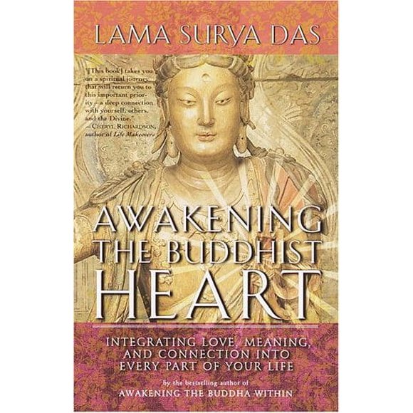Awakening the Buddhist Heart : Integrating Love, Meaning, and Connection into Every Part of Your Life 9780767902779 Used / Pre-owned