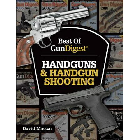 Best of Gun Digest - Handguns & Handgun Shooting -