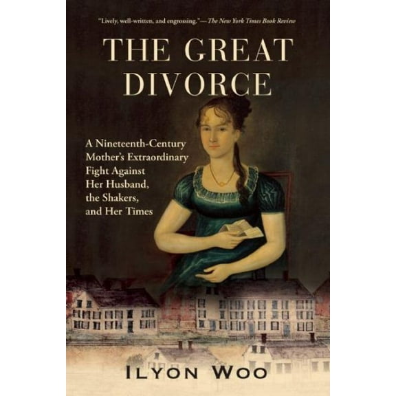 Pre-Owned The Great Divorce: A Nineteenth-Century Mother's Extraordinary Fight Against Her Husband, the Shakers, and Her Times (Paperback) 080214537X 9780802145376