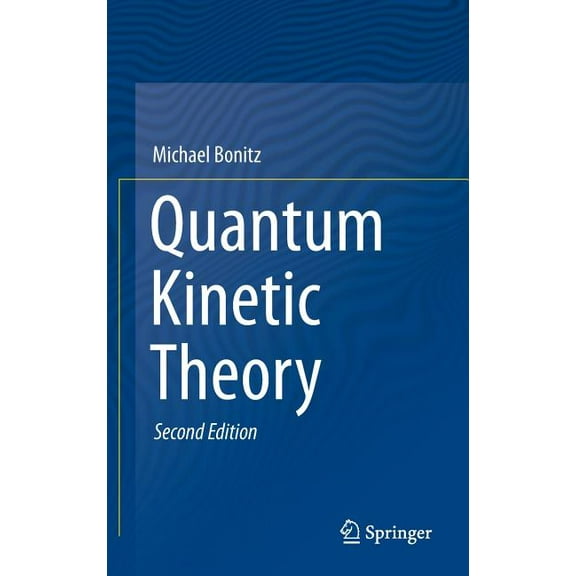 Quantum Kinetic Theory, (Hardcover)