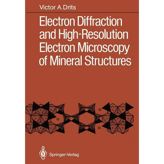 Electron Diffraction and High-Resolution Electron Microscopy of Mineral Structures, (Paperback)