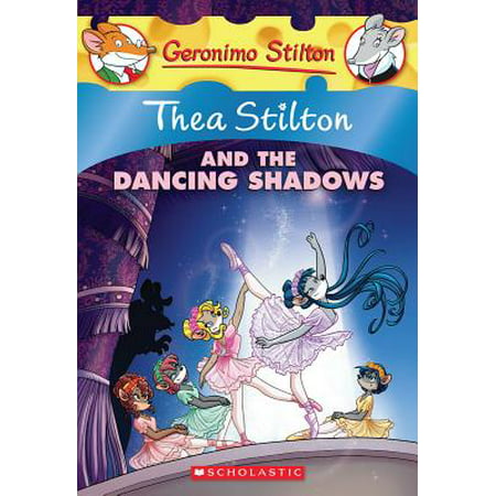Thea Stilton and the Dancing Shadows : A Geronimo Stilton (Liquid Dancing Best Dancing Ever)