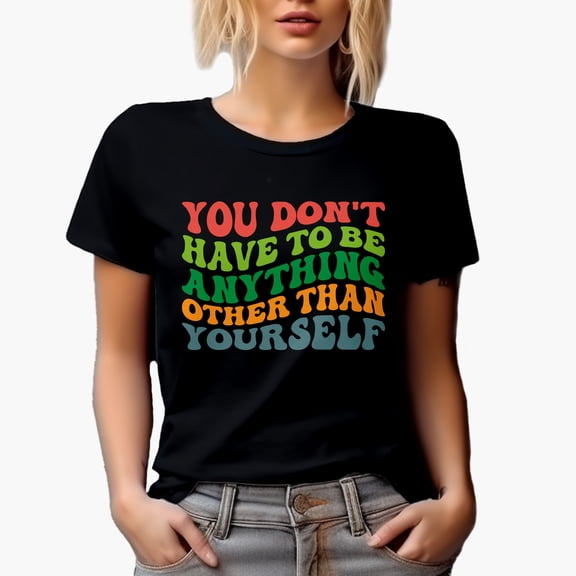 You Don't Have to Be Anything Other Than Yourself, Being Unique Quote, Groovy Retro Wavy Text Merch Gift, Black T-Shirt, Small