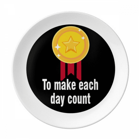

To Make Each Day Count Plate Decorative Porcelain Salver Tableware Dinner Dish
