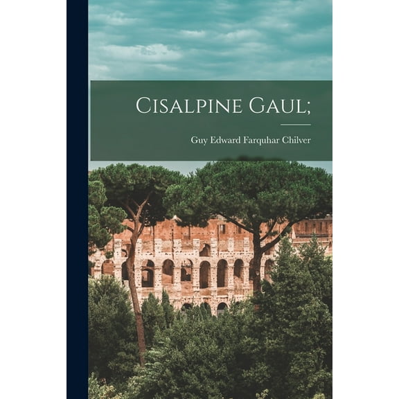 Cisalpine Gaul; (Paperback)