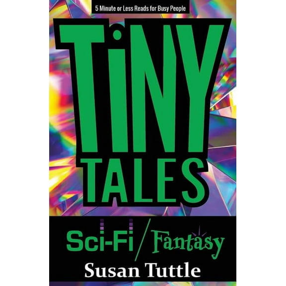 Tiny Tales: Sci-fi/Fantasy: 5-Minute or Less Reads for Busy People (Paperback)