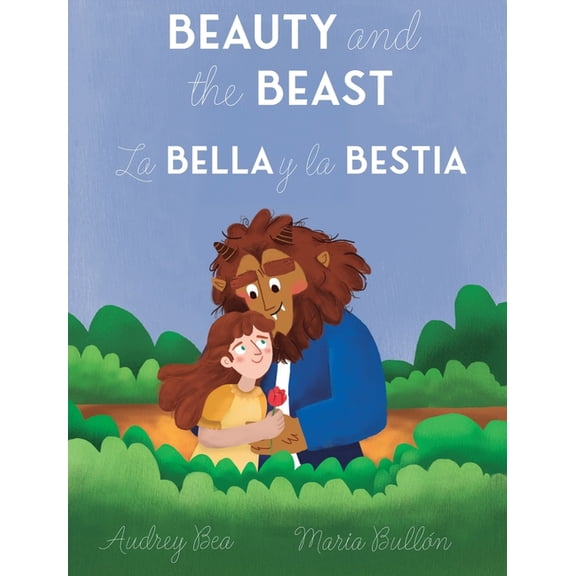 Forever Fairy Tales Bilingual Beauty and the Beast / La Bella y la Bestia, Book 6, (Hardcover)